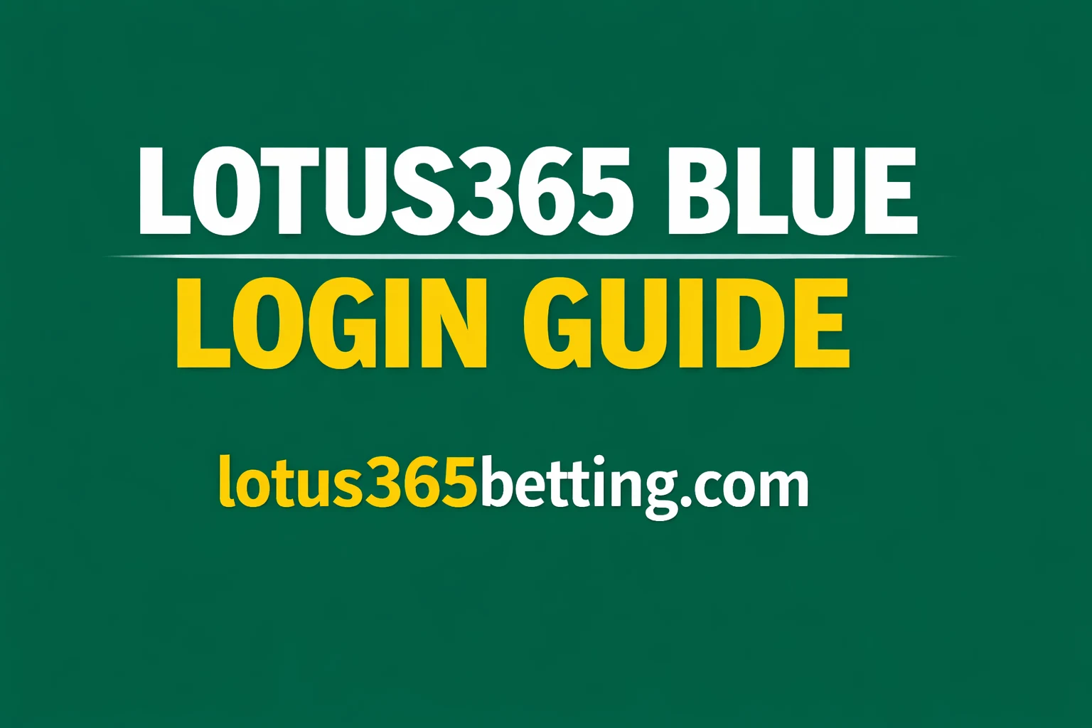 Lotus365 Blue Login Guide 2026